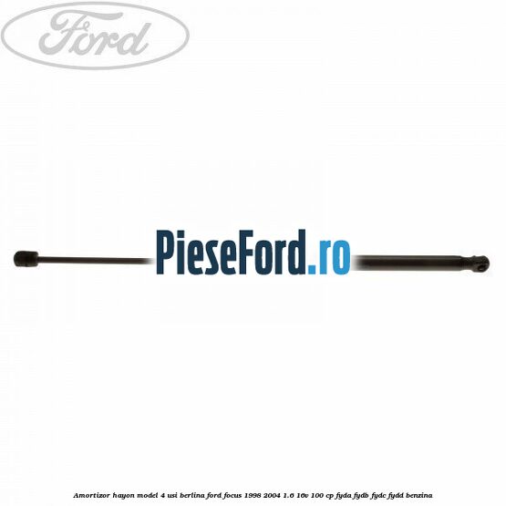 Amortizor hayon model 4 usi berlina Ford Focus 1998-2004 1.6 16V 100 cp FYDA, FYDB, FYDC, FYDD benzina