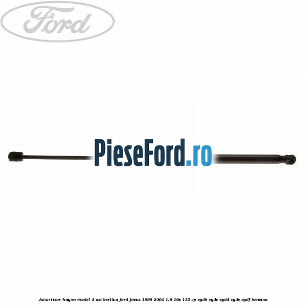 Amortizor hayon model 4 usi berlina Ford Focus 1998-2004 1.8 16V 115 cp EYDB, EYDC, EYDD, EYDE, EYDF benzina