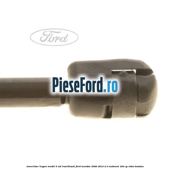 Amortizor hayon model 5 usi hatchback Ford Mondeo 2008-2014 2.0 EcoBoost 203 cp TNBA benzina