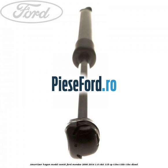 Amortizor hayon model combi Ford Mondeo 2008-2014 1.6 TDCi 115 cp T1BA, T1BB, T1BC diesel