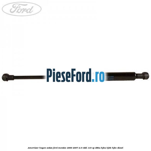 Amortizor hayon sedan Ford Mondeo 2000-2007 2.0 TDDI 115 cp D6BA, HJBA, HJBB, HJBC diesel