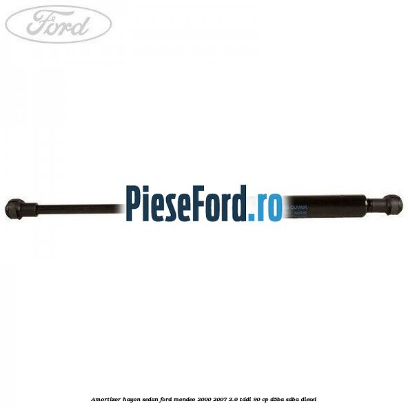 Amortizor hayon sedan Ford Mondeo 2000-2007 2.0 TDDI 90 cp D5BA, SDBA diesel