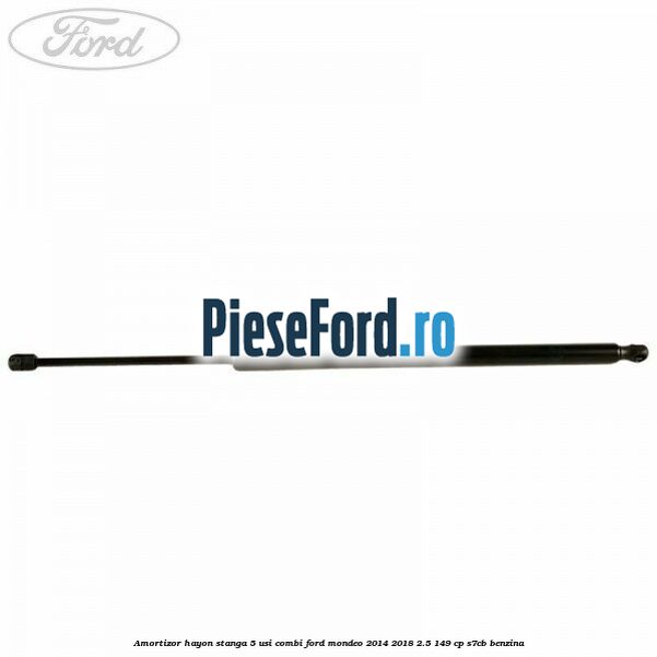 Amortizor hayon stanga, 5 usi combi Ford Mondeo 2014-2018 2.5 149 cp S7CB benzina