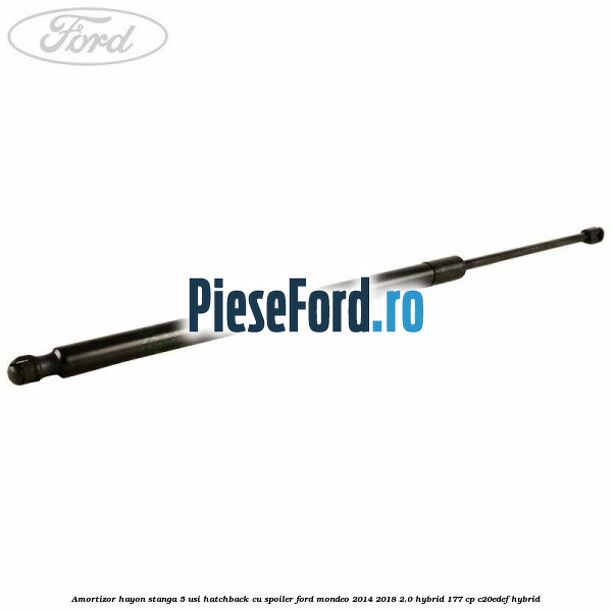 Amortizor hayon stanga 5 usi hatchback, cu spoiler Ford Mondeo 2014-2018 2.0 Hybrid 177 cp C20EDEF hybrid