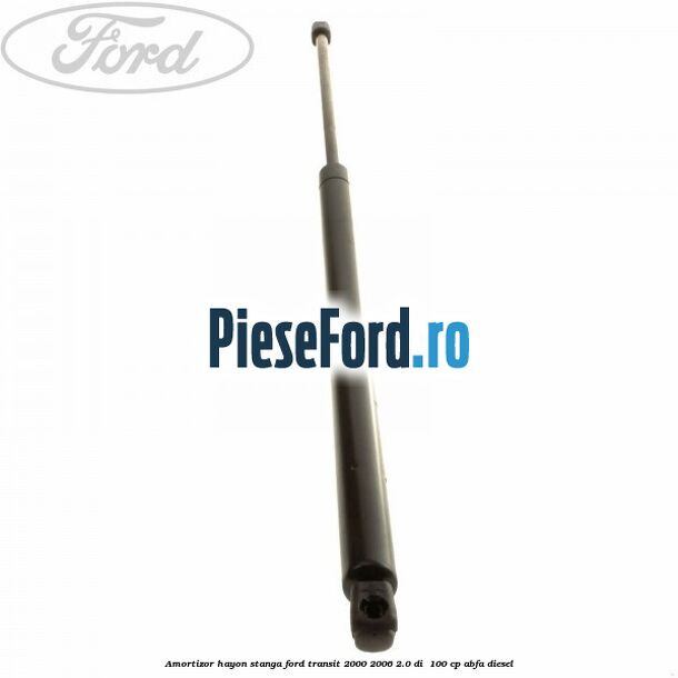 Amortizor hayon stanga Ford Transit 2000-2006 2.0 DI 100 cp Amortizor hayon stanga Ford Transit 2000-2006 2.0 DI 100 cp ABFA diesel
