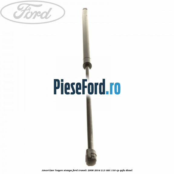 Amortizor hayon stanga Ford Transit 2006-2014 2.2 TDCi 110 cp QVFA diesel