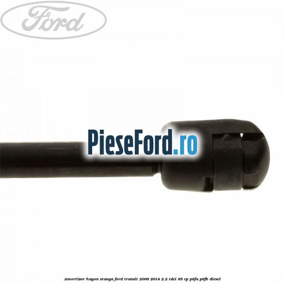 Amortizor hayon stanga Ford Transit 2006-2014 2.2 TDCi 85 cp P8FA, P8FB diesel