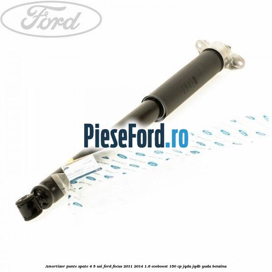 Amortizor punte spate 4/5 usi Ford Focus 2011-2014 1.6 EcoBoost 150 cp JQDA, JQDB, YUDA benzina
