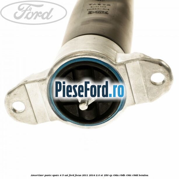 Amortizor punte spate 4/5 usi Ford Focus 2011-2014 2.0 ST 250 cp R9DA, R9DB, R9DC, R9DD benzina