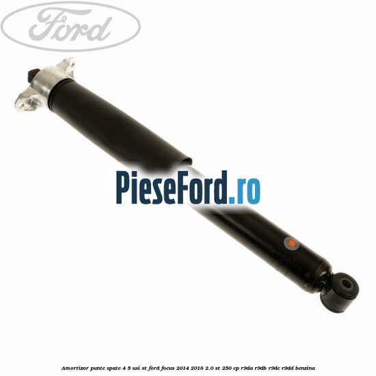 Amortizor punte spate 4/5 usi ST Ford Focus 2014-2018 2.0 ST 250 cp R9DA, R9DB, R9DC, R9DD benzina