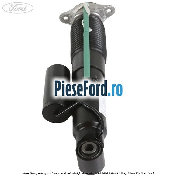 Amortizor punte spate 5 usi combi autonivel Ford Mondeo 2008-2014 1.6 TDCi 115 cp T1BA, T1BB, T1BC diesel
