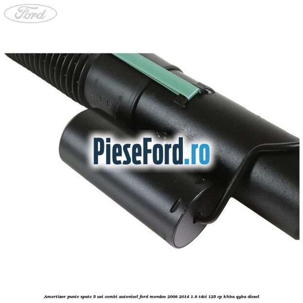 Amortizor punte spate 5 usi combi autonivel Ford Mondeo 2008-2014 1.8 TDCi 125 cp KHBA, QYBA diesel