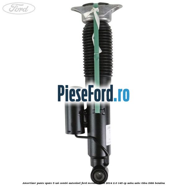 Amortizor punte spate 5 usi combi autonivel Ford Mondeo 2008-2014 2.0 145 cp AOBA, AOBC, TBBA, TBBB benzina