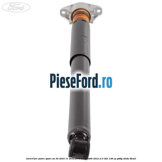 Amortizor punte spate an 03/2010-11/2012 Ford Kuga 2008-2012 2.0 TDCi 136 cp G6DG, UKDA diesel