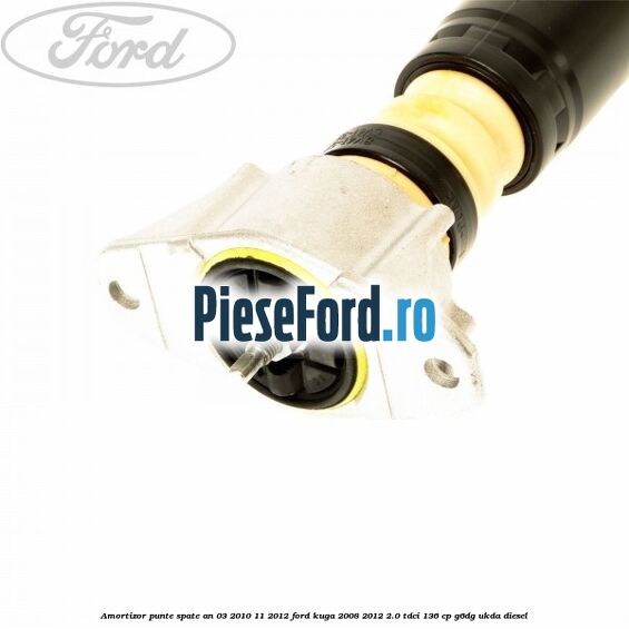 Amortizor punte spate an 03/2010-11/2012 Ford Kuga 2008-2012 2.0 TDCi 136 cp G6DG, UKDA diesel
