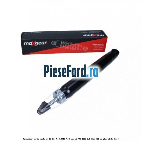 Amortizor punte spate an 03/2010-11/2012 Ford Kuga 2008-2012 2.0 TDCi 136 cp G6DG, UKDA diesel