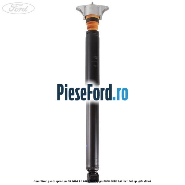 Amortizor punte spate an 03/2010-11/2012 Ford Kuga 2008-2012 2.0 TDCI 140 cp UFDA diesel