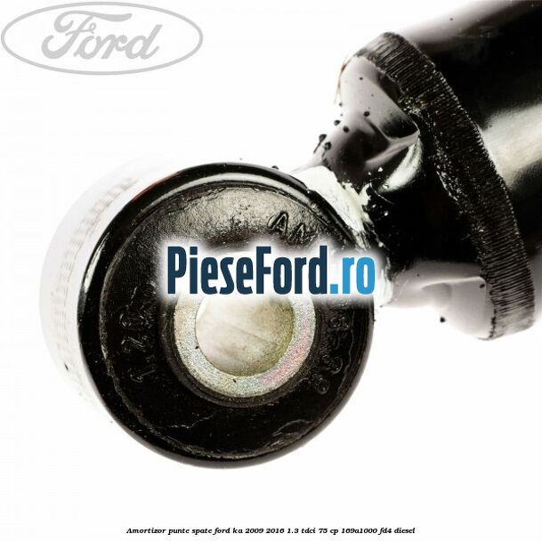 Amortizor punte spate Ford Ka 2009-2016 1.3 TDCi 75 cp 169A1000, FD4 diesel