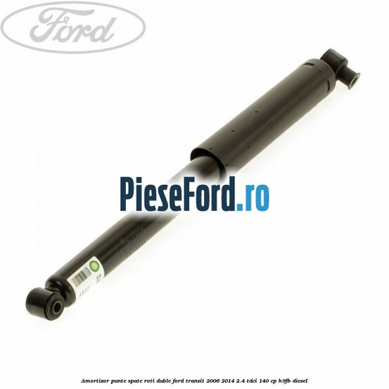 Amortizor punte spate roti duble Ford Transit 2006-2014 2.4 TDCi 140 cp H9FB diesel