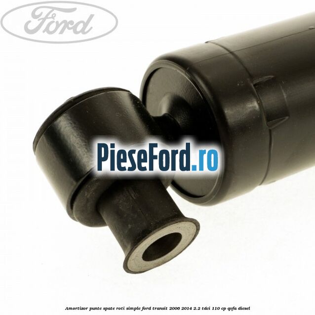 Amortizor punte spate roti simple Ford Transit 2006-2014 2.2 TDCi 110 cp QVFA diesel