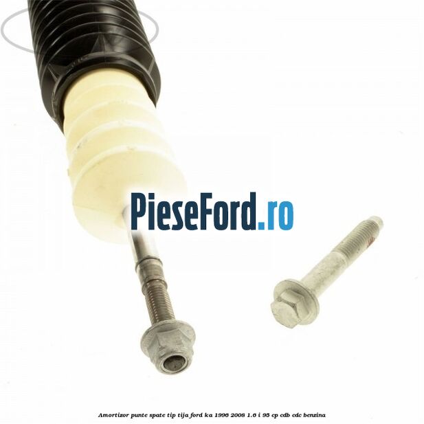 Amortizor punte spate tip tija Ford Ka 1996-2008 1.6 i 95 cp CDB, CDC benzina