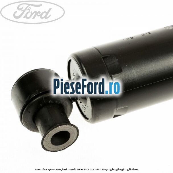 Amortizor spate 260S Ford Transit 2006-2014 2.2 TDCi 125 cp Amortizor spate 260S Ford Transit 2006-2014 2.2 TDCi 125 cp CYFA, CYFB, CYFC, CYFD diesel