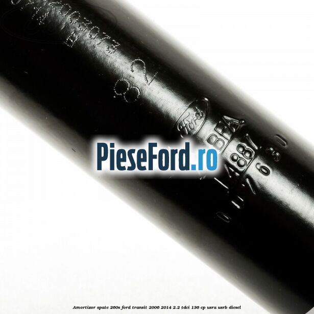 Amortizor spate 260S Ford Transit 2006-2014 2.2 TDCi 136 cp USRA, USRB diesel