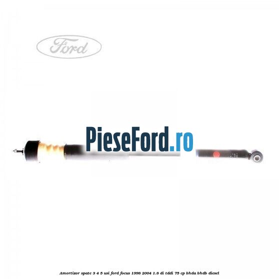 Amortizor spate 3/4/5 usi Ford Focus 1998-2004 1.8 DI/TDDi 75 cp BHDA, BHDB diesel