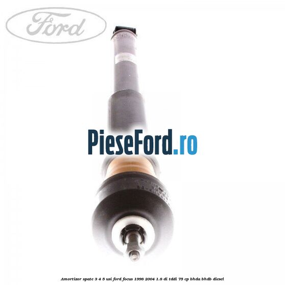 Amortizor spate 3/4/5 usi Ford Focus 1998-2004 1.8 DI/TDDi 75 cp BHDA, BHDB diesel