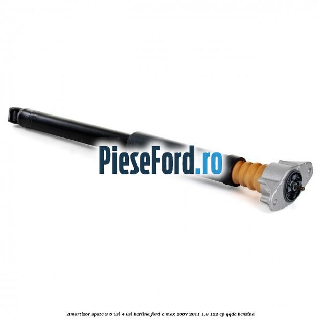 Amortizor spate 3/5 usi 4 usi berlina Ford C-Max 2007-2011 1.8 122 cp Amortizor spate 3/5 usi 4 usi berlina Ford C-Max 2007-2011 1.8 122 cp QQDC benzina
