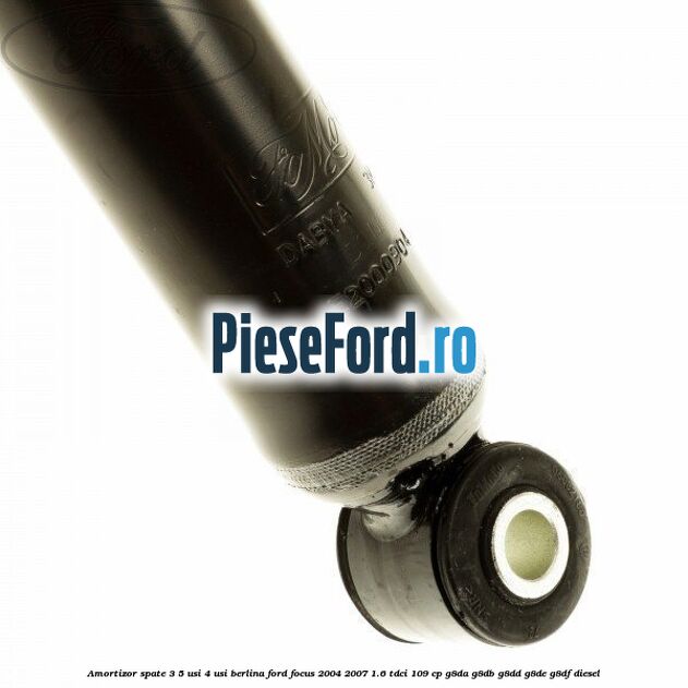 Amortizor spate 3/5 usi 4 usi berlina Ford Focus 2004-2007 1.6 TDCi 109 cp G8DA, G8DB, G8DD, G8DE, G8DF diesel