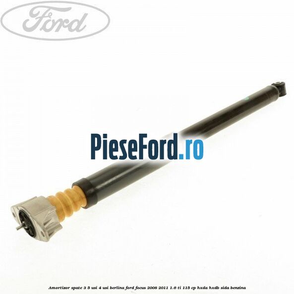 Amortizor spate 3/5 usi 4 usi berlina Ford Focus 2008-2011 1.6 Ti 115 cp HXDA, HXDB, SIDA benzina
