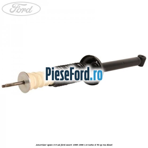 Amortizor spate 3/5 usi Ford Escort 1995-1998 1.8 Turbo D 70 cp RVA diesel