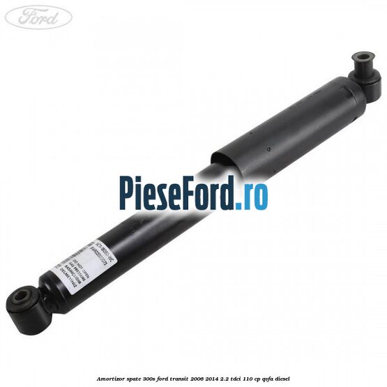 Amortizor spate 300S Ford Transit 2006-2014 2.2 TDCi 110 cp QVFA diesel