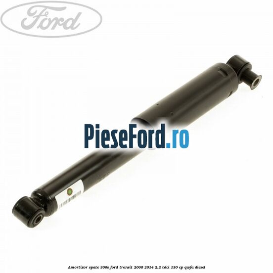 Amortizor spate 300S Ford Transit 2006-2014 2.2 TDCi 130 cp QWFA diesel