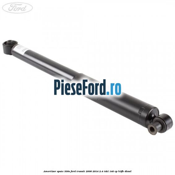Amortizor spate 330S Ford Transit 2006-2014 2.4 TDCi 140 cp Amortizor spate 330S Ford Transit 2006-2014 2.4 TDCi 140 cp H9FB diesel