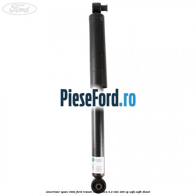 Amortizor spate 330S Ford Transit 2006-2014 3.2 TDCi 200 cp SAFA, SAFB diesel
