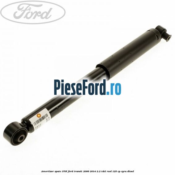 Amortizor spate 370L Ford Transit 2006-2014 2.2 TDCi RWD 125 cp CYRA diesel