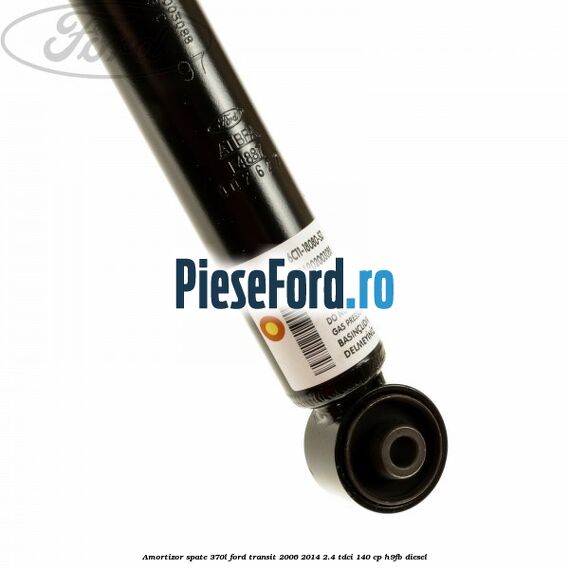 Amortizor spate 370L Ford Transit 2006-2014 2.4 TDCi 140 cp H9FB diesel