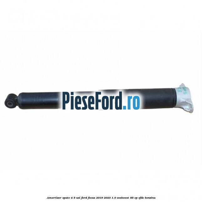 Amortizor spate 4/5 usi Ford Focus 2019-2023 1.0 EcoBoost 85 cp SFDC benzina