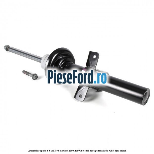 Amortizor spate 4/5 usi Ford Mondeo 2000-2007 2.0 TDDI 115 cp D6BA, HJBA, HJBB, HJBC diesel