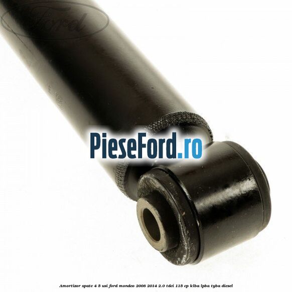 Amortizor spate 4/5 usi Ford Mondeo 2008-2014 2.0 TDCi 115 cp Amortizor spate 4/5 usi Ford Mondeo 2008-2014 2.0 TDCi 115 cp KLBA, LPBA, TYBA diesel