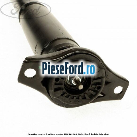 Amortizor spate 4/5 usi Ford Mondeo 2008-2014 2.0 TDCi 115 cp Amortizor spate 4/5 usi Ford Mondeo 2008-2014 2.0 TDCi 115 cp KLBA, LPBA, TYBA diesel