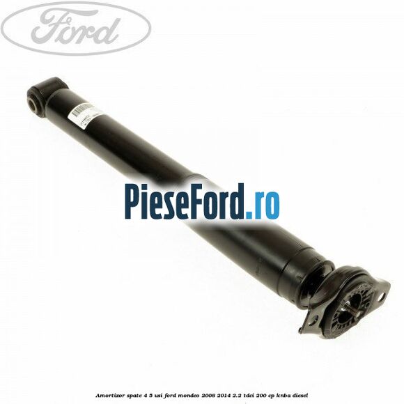 Amortizor spate 4/5 usi Ford Mondeo 2008-2014 2.2 TDCi 200 cp