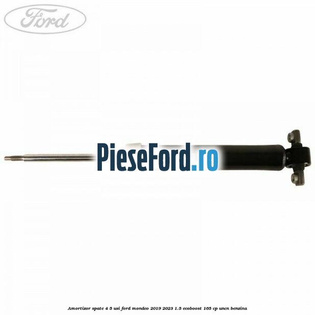 Amortizor spate 4/5 usi Ford Mondeo 2019-2023 1.5 EcoBoost 165 cp UNCN benzina