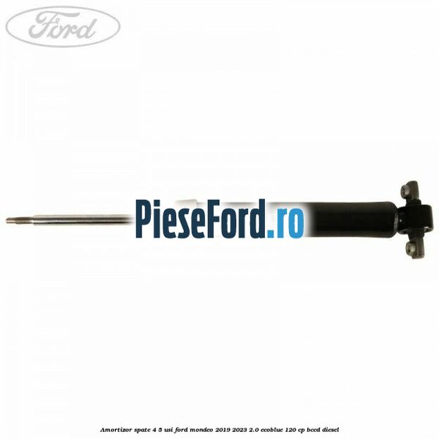 Amortizor spate 4/5 usi Ford Mondeo 2019-2023 2.0 EcoBlue 120 cp BCCD diesel