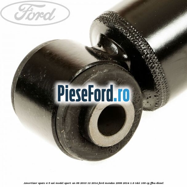 Amortizor spate 4/5 usi model sport an 08/2010-12/2014 Ford Mondeo 2008-2014 1.8 TDCi 100 cp FFBA diesel