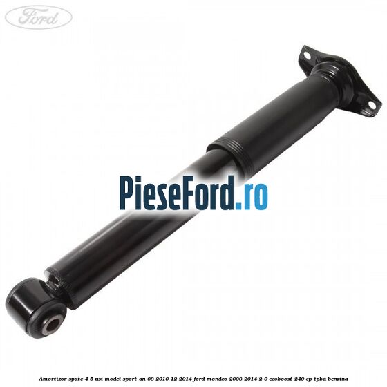 Amortizor spate 4/5 usi model sport an 08/2010-12/2014 Ford Mondeo 2008-2014 2.0 EcoBoost 240 cp TPBA benzina