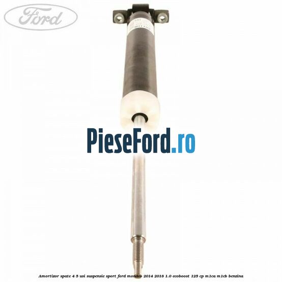 Amortizor spate 4/5 usi suspensie sport Ford Mondeo 2014-2018 1.0 EcoBoost 125 cp M1CA, M1CB benzina