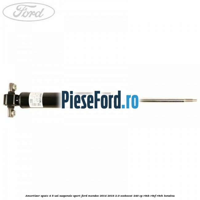 Amortizor spate 4/5 usi suspensie sport Ford Mondeo 2014-2018 2.0 EcoBoost 240 cp R9CB, R9CF, R9CH benzina